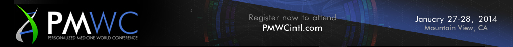 www.PMWCintl.com Register now to attend PMWC2013 the Personalized Medicine World Conference in Mountain View, CA Jan 28-29, 2013